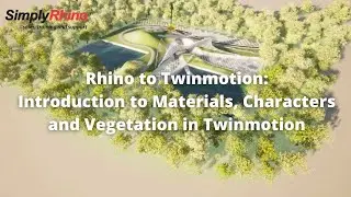 Rhino to Twinmotion - Introduction to Materials, Characters and Vegetation in Twinmotion