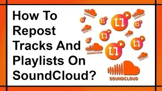 How to Repost Tracks And Playlist On SoundCloud? | Trendz Plus
