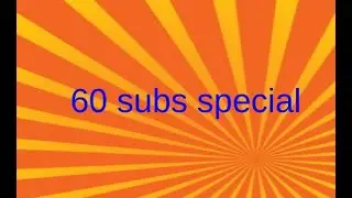 60 subscriber special        Shout out #2