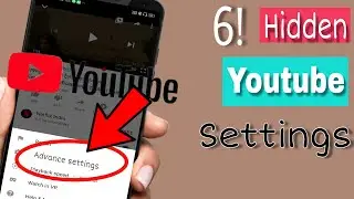 Top 6 Advance settings in youtube app