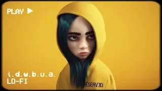 if idontwannabeyouanymore by BILLIE EILISH was HEAVENLY lofi hip hop!