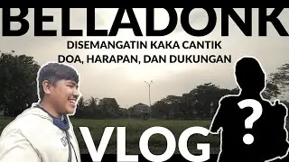 VLOG Progress lapangan, doa, harapan dan dukungan
