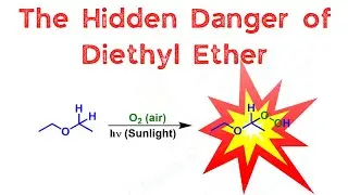 Ether I Why do ethers explode?! I DIETHYL ETHER