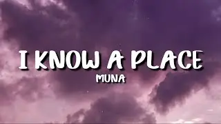 MUNA 'Tiny Pretty Things' - I Know A Place (Lyrics)