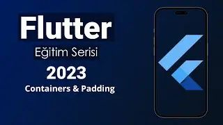 7. Flutter Containers & Padding - Flutter Dersleri 2023