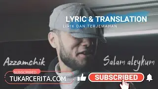 Salam Aleykum Azzamchik Lyrics Translation English Cyrillic Indonesia Terjemahan