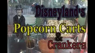 Disneyland Popcorn Carts and Crankers