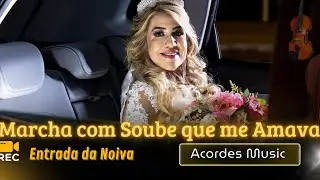 Entrada da Noiva com Alvorada, Marcha Nupcial e Soube que me amava. Acordes Music. Go