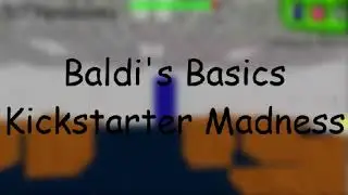 Baldi's Basics Kickstarter Madness - 99