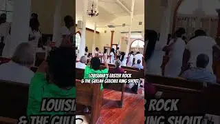 Celebrating Louisiana's Easter Rock & Gullah Geechee Ring Shout Traditions
