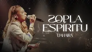 Sopla Espíritu - Dahaira (Video Oficial)