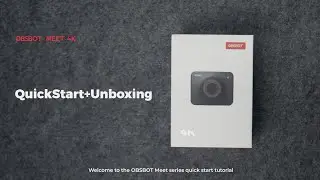 OBSBOT Meet Series丨Quick Start+Unboxing