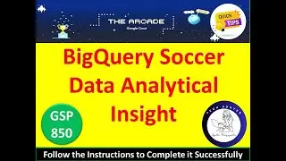 [2024] BigQuery Soccer Data Analytical Insight Lab Solution [ 2 Minute ] 