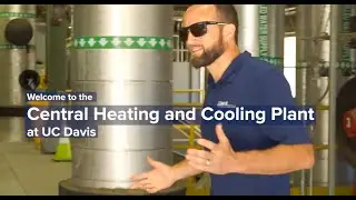 UC DAVIS TOUR - Central Heating & Cooling Plant