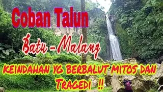 Coban Talun Batu - Malang (keindahan alam yang berbalut mitos dan tragedi )