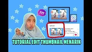 TUTORIAL EDIT THUMBNAIL YOU TUBE MENARIK😍 - #8 | By Nur Rohmania