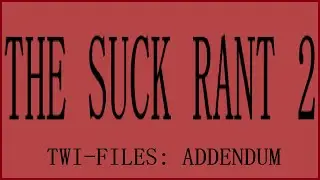 The Suck Rant 2/Twi-Files: Addendum