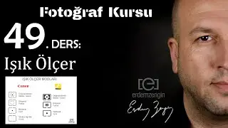 Fotoğraf Kursu  49. Ders: Işık Ölçer Nedir? Nikon Canon Sony ve Diğer Makineler Nasıl Ayarlanır?