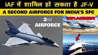 Indian Defence News:JF-for Indian Airforce & Navy,C-17 & IL-76 Replacement,A 2nd Airforce for India