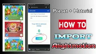 How to import xml file + preset + material in Alightmotion || 