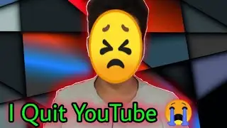 I Quit YouTube 😭🙏
