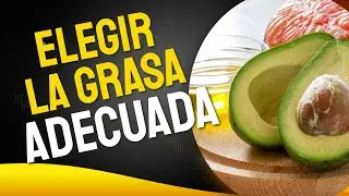 Aprenda a Elegir Las Grasas Adecuadas