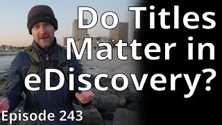 Titles in eDiscovery // Random Topic 243