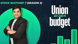 Market View ahead of Union Budget  July 2024 l Stock watch EP. 07 l Yagnesh Patel