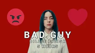 Billie Eilish - bad guy [5 Hours]