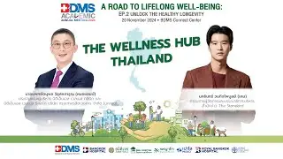 New Era Wellness Hub Thailand: การท่องเที่ยวเชิงสุขภาพประเทศไทย by Dr. Amp x Ken The Standard