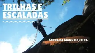 Trilha e escalada | Mantiqueira ( melhores momentos)