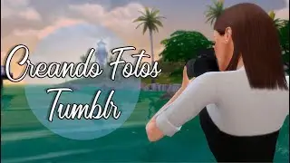 Creando Fotos Tumblr ll Sims 4