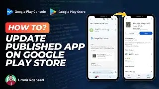 How to Update Published App on Google Play Console | Google Play Store