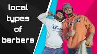 Local types of barber/Guri / Arjun / first viens  video