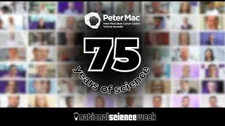 75 years of Research at Peter Mac - National Science Week 2024