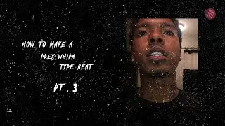 How to make a Pyrex Whippa type beat pt. 3