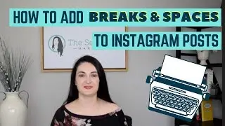 How to Add Breaks and Spaces to Instagram Posts