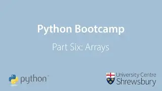 Python Bootcamp Part Six: Arrays