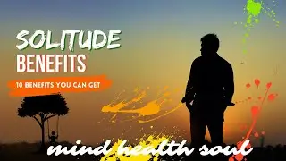 I am Alone - Is It Good Or Bad- Benefits Of Staying Alone