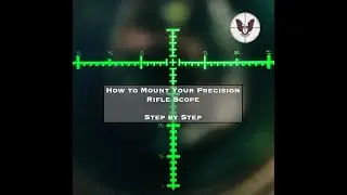 TPM - How to Properly Mount Your  Rifle Scope - Step by Step with Discussion Points and Analysis