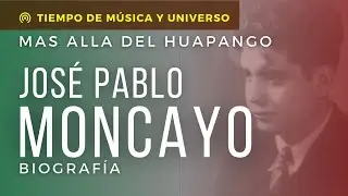 JOSE PABLO MONCAYO - Su vida y obra MAS ALLA DEL HUAPANGO (BIOGRAFIA)