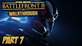 Star Wars: Battlefront 2 - Singleplayer Walkthrough (Part Seven)