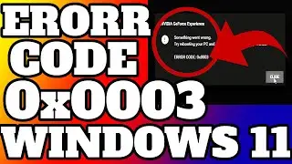 How To Fix Nvidia GeForce Experience Not Opening Error Code 0x0003