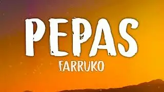 Pepas - Farruko (Letra/Lyrics)