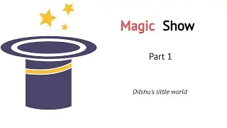 Magic show Part 1