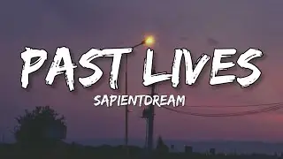 sapientdream - Past Lives (Lyrics) Slowed + Reverb