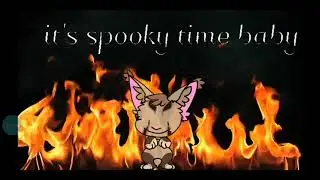 its spooky time baby 🔥