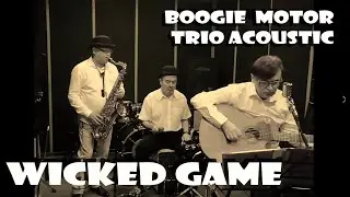 WICKED GAME by Boogie Motor \ as it played acoustic trio version 2018.10.23