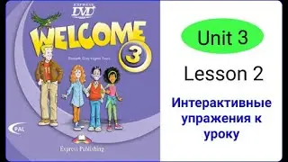 Welcome 3 Unit 3 Lesson 2