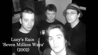 Lucy's Rain - 'Seven Million Ways' {2002)